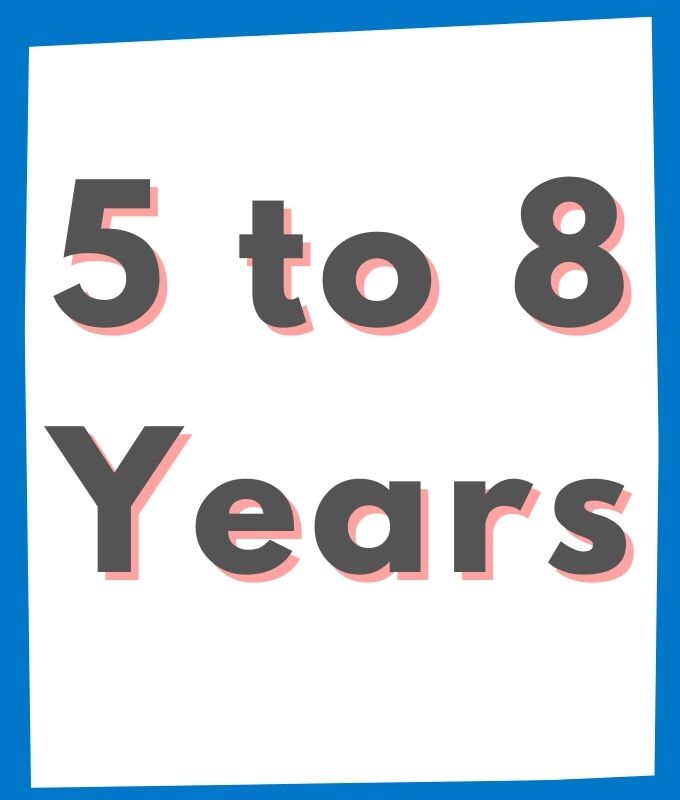5 to 8 Years